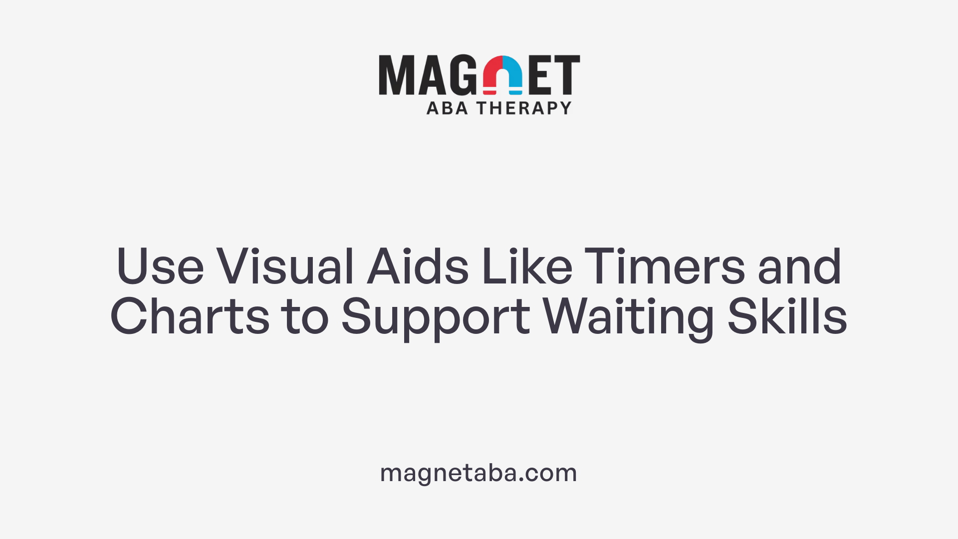 Use Visual Aids Like Timers and Charts to Support Waiting Skills