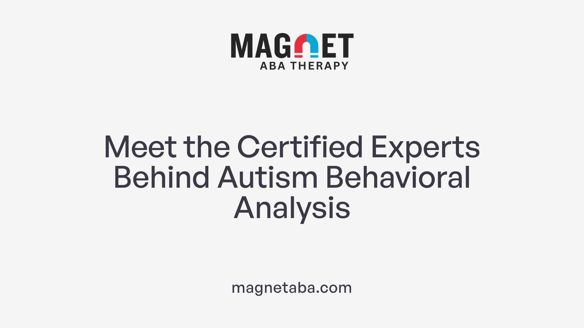 Meet the Certified Experts Behind Autism Behavioral Analysis