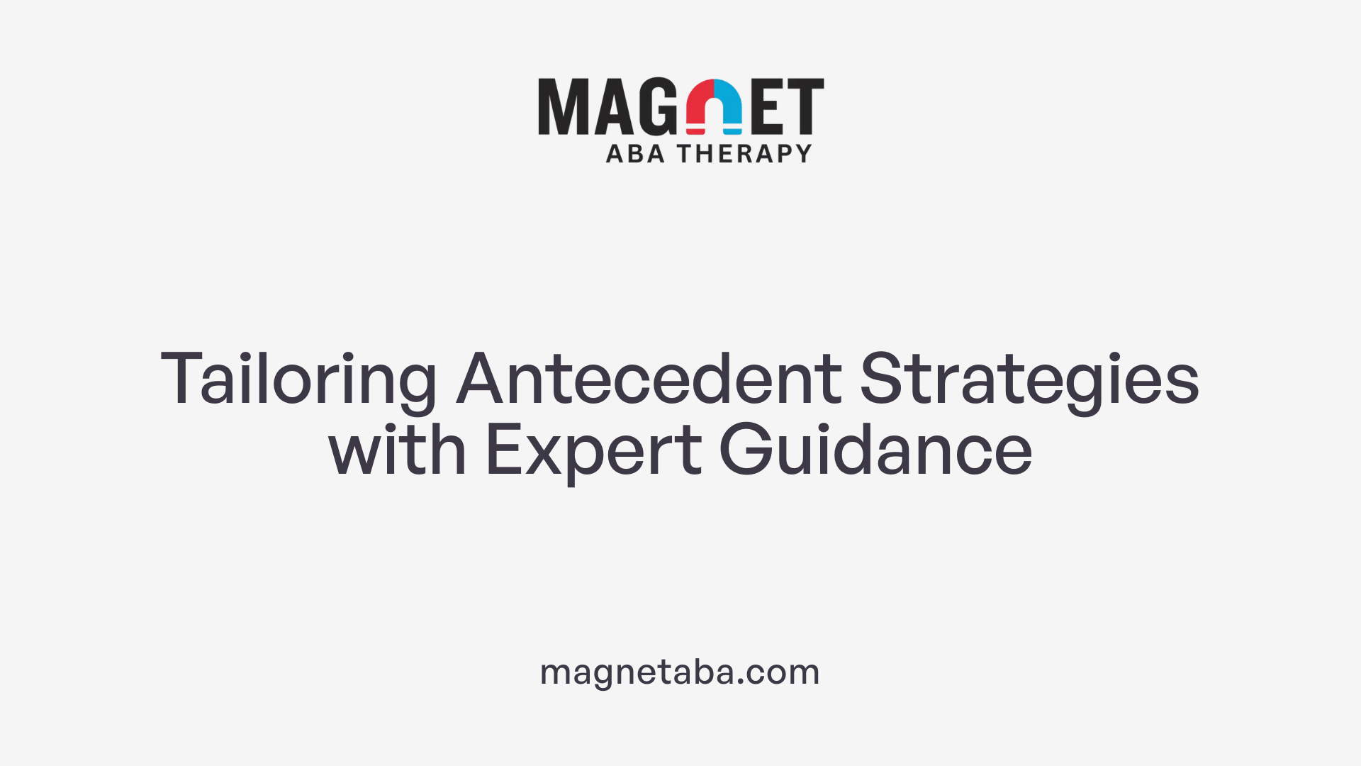 Tailoring Antecedent Strategies with Expert Guidance