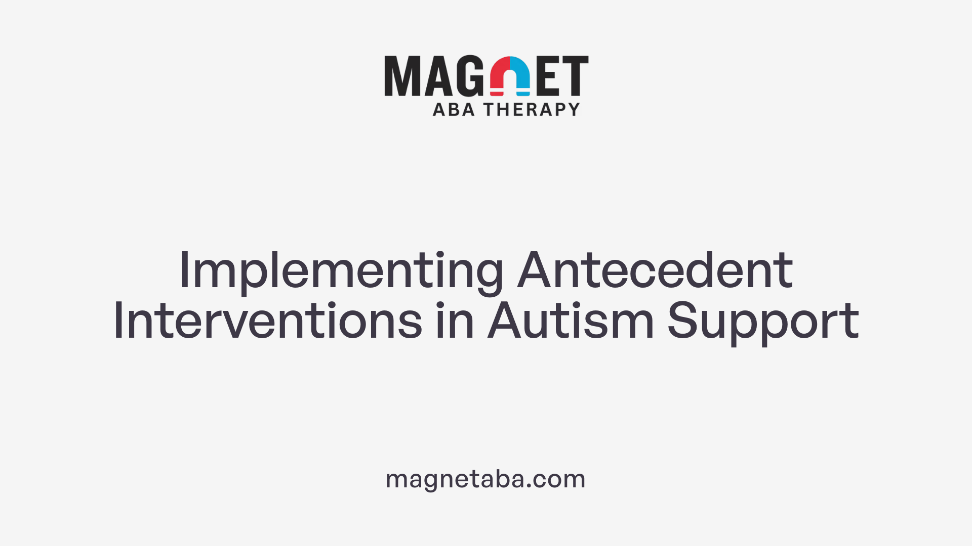 Implementing Antecedent Interventions in Autism Support