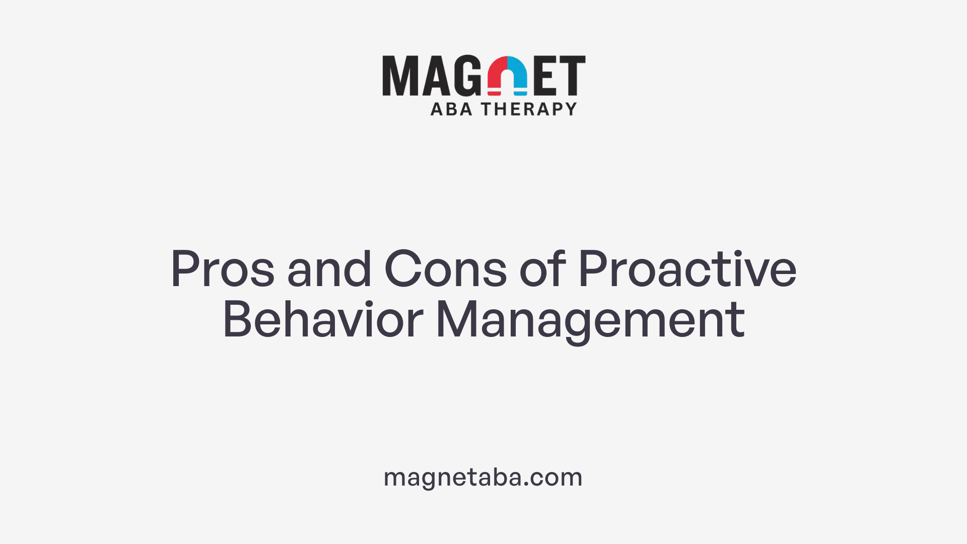 Pros and Cons of Proactive Behavior Management