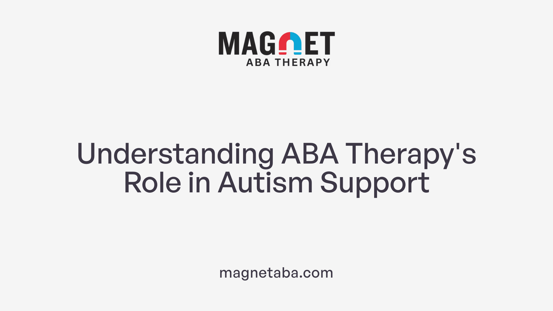 Understanding ABA Therapy's Role in Autism Support