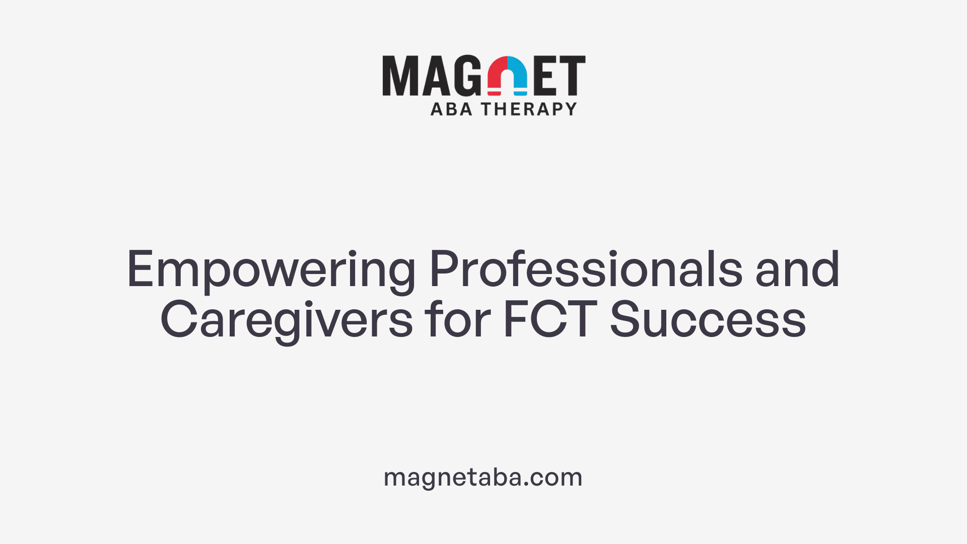 Empowering Professionals and Caregivers for FCT Success