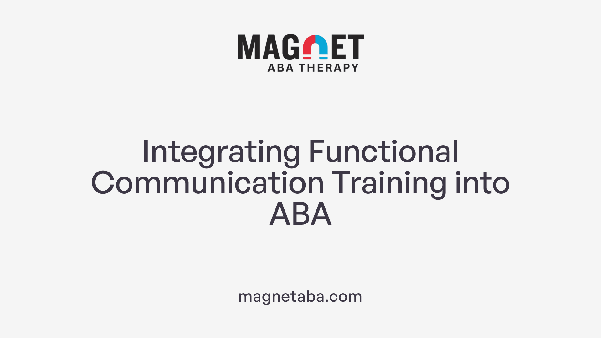 Integrating Functional Communication Training into ABA