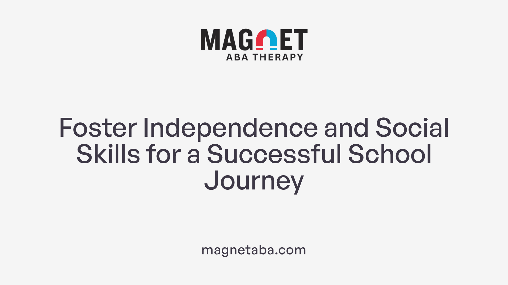Foster Independence and Social Skills for a Successful School Journey