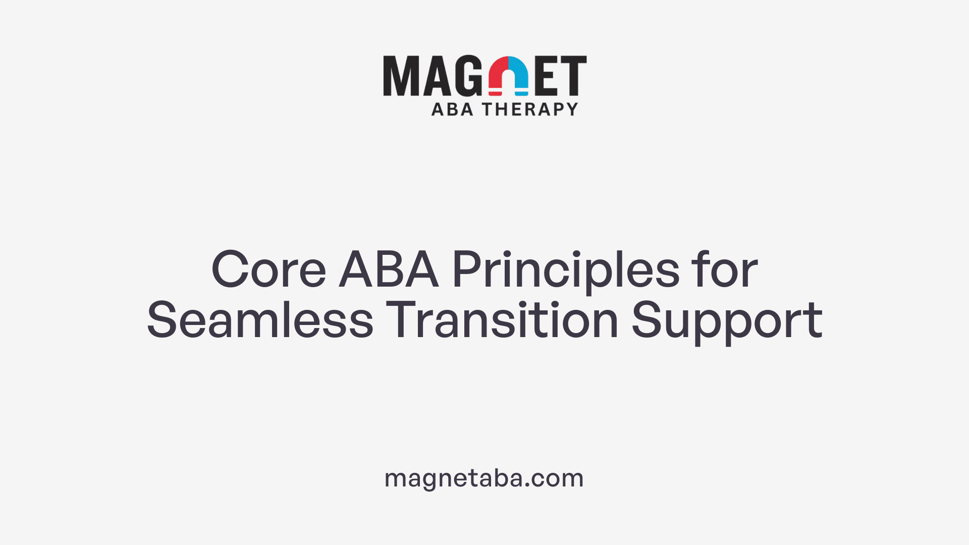 Core ABA Principles for Seamless Transition Support