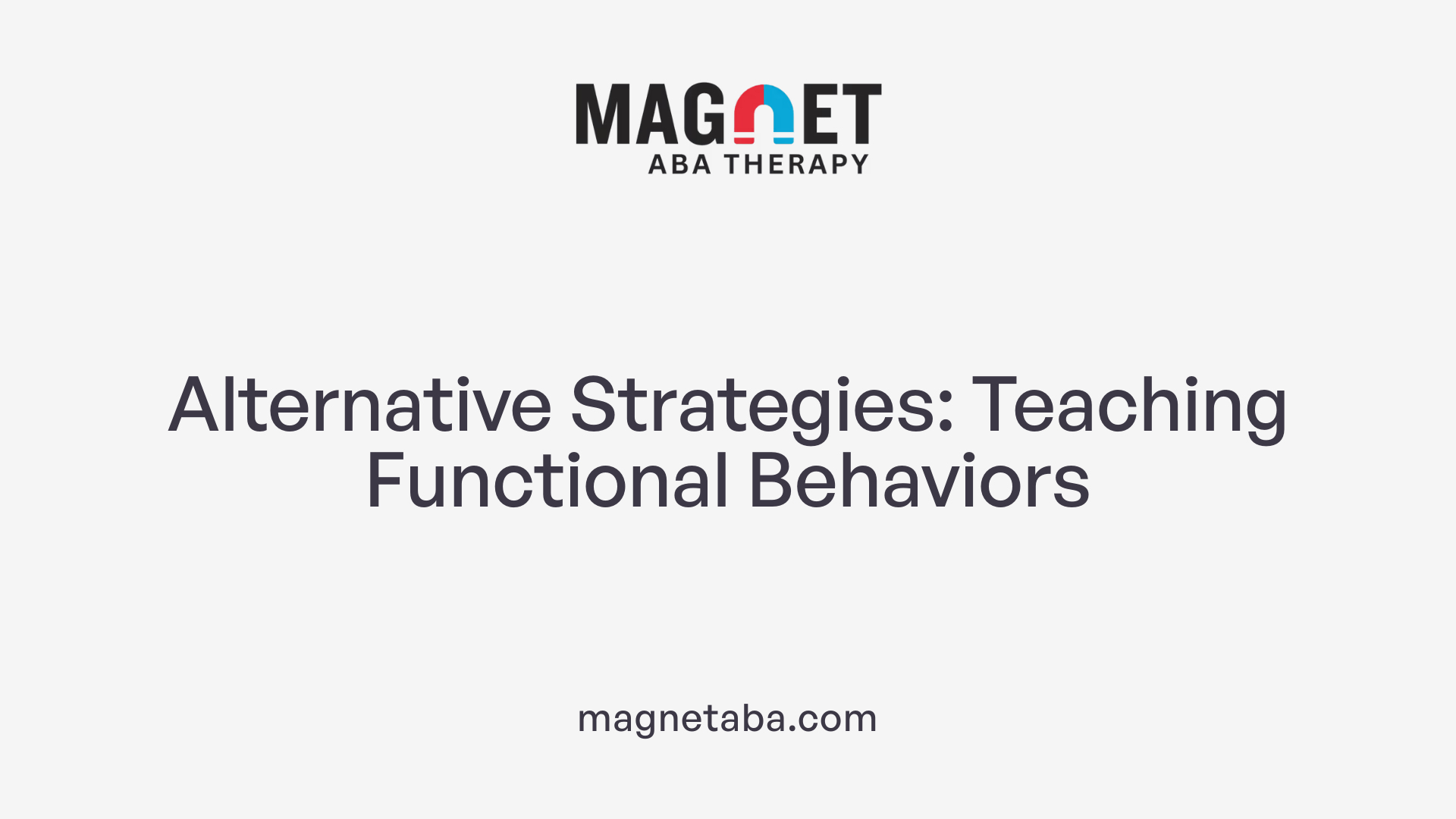Alternative Strategies: Teaching Functional Behaviors