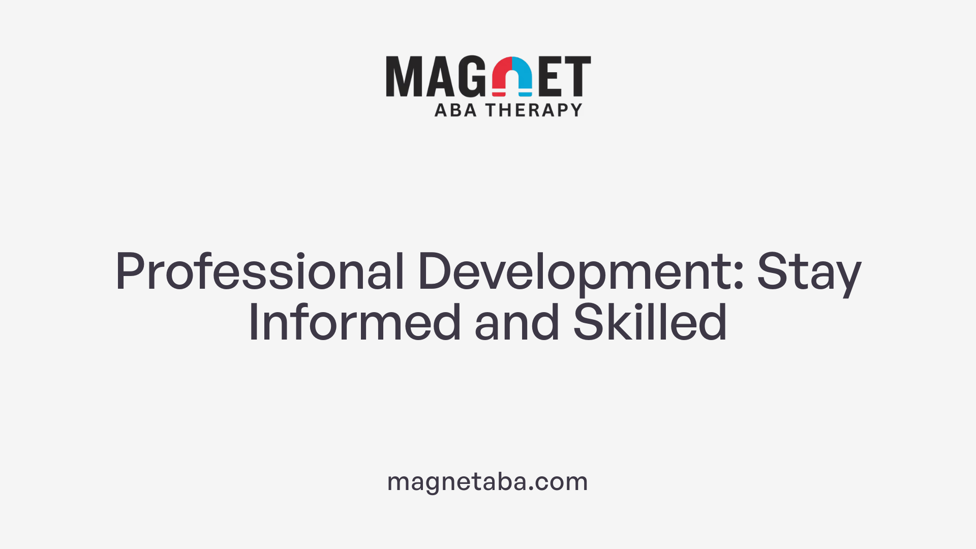 Professional Development: Stay Informed and Skilled