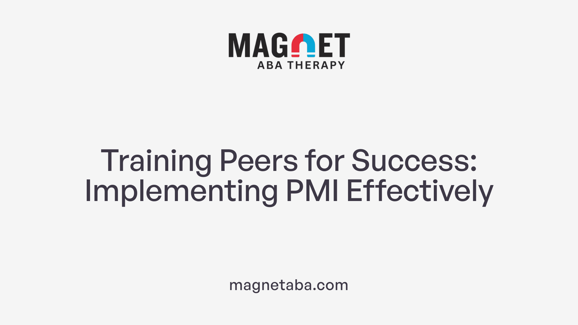 Training Peers for Success: Implementing PMI Effectively