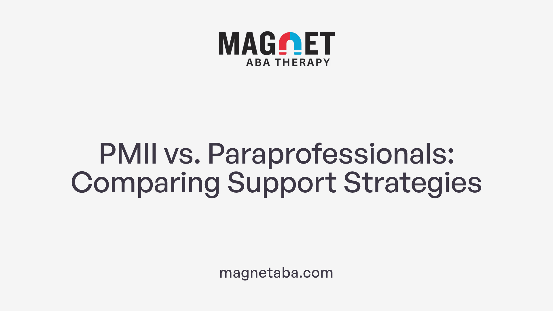 PMII vs. Paraprofessionals: Comparing Support Strategies