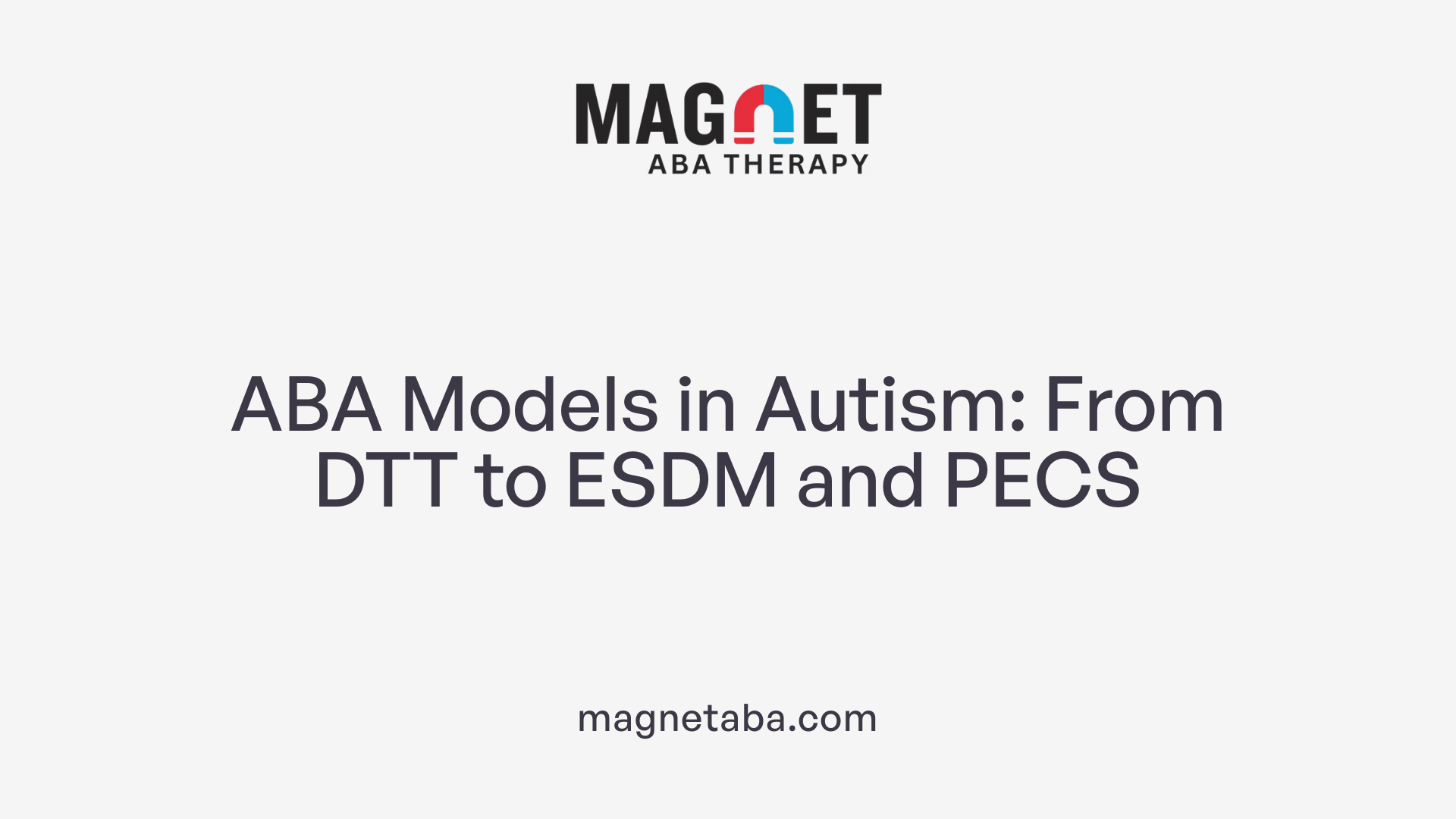 ABA Models in Autism: From DTT to ESDM and PECS
