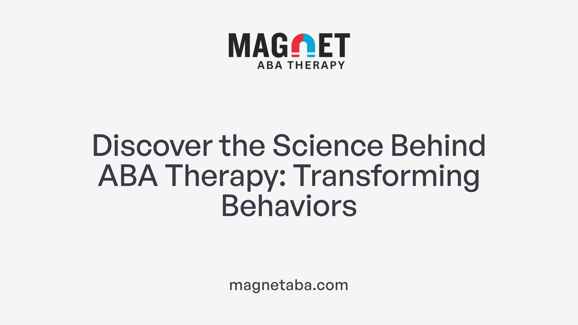 Discover the Science Behind ABA Therapy: Transforming Behaviors