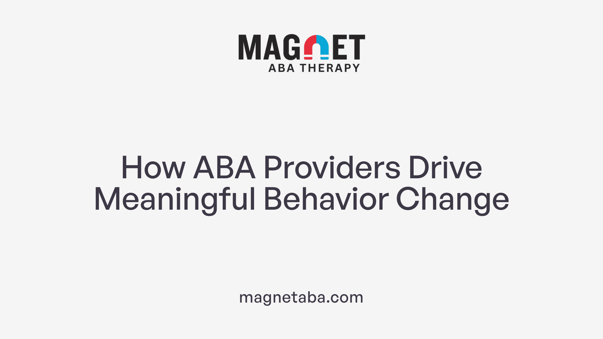 How ABA Providers Drive Meaningful Behavior Change