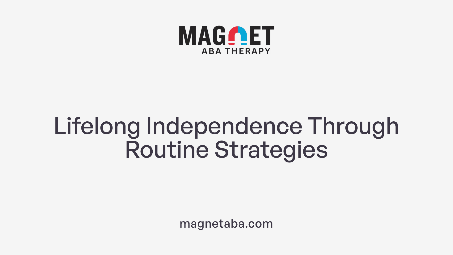 Lifelong Independence Through Routine Strategies