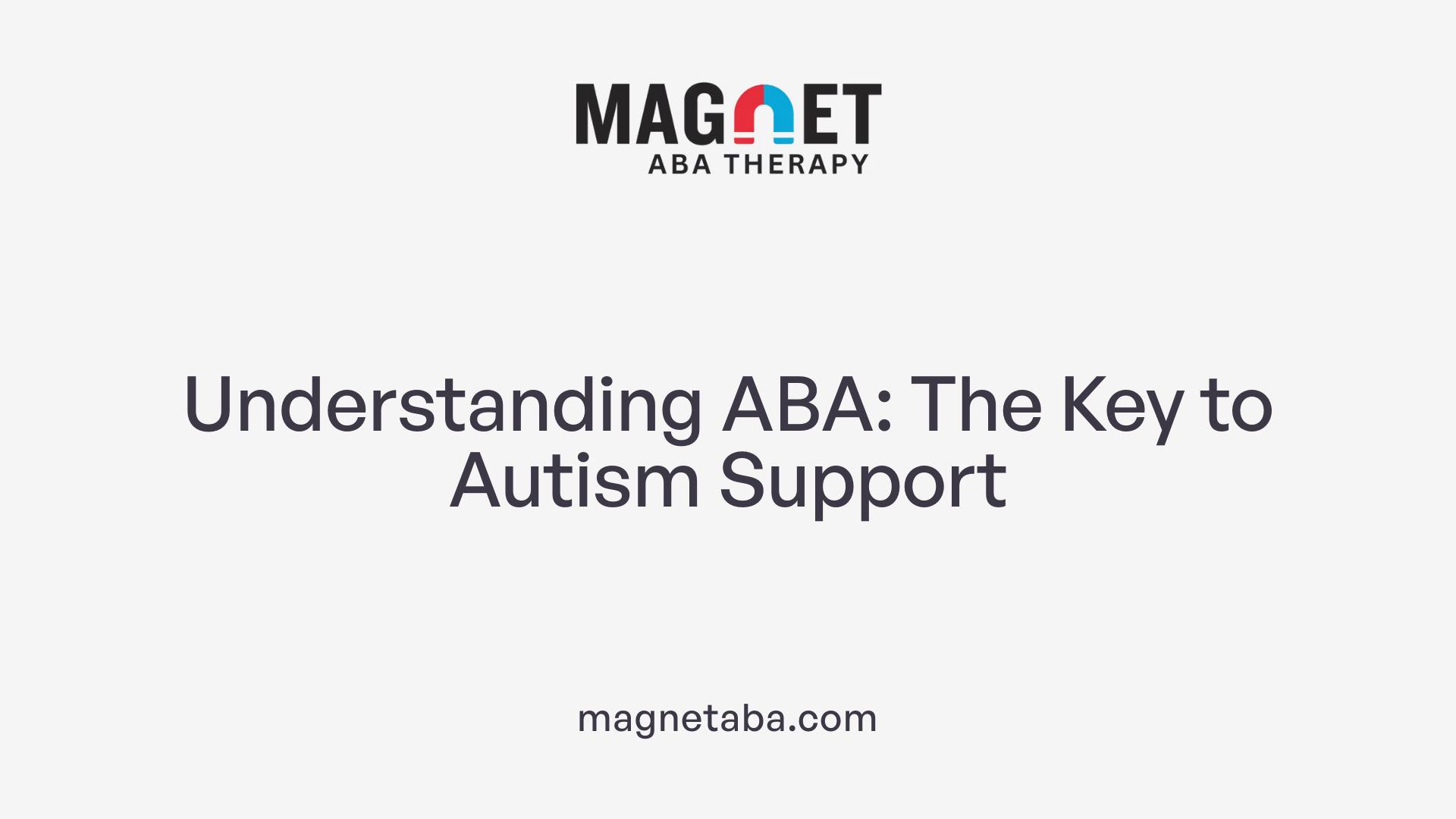 Understanding ABA: The Key to Autism Support