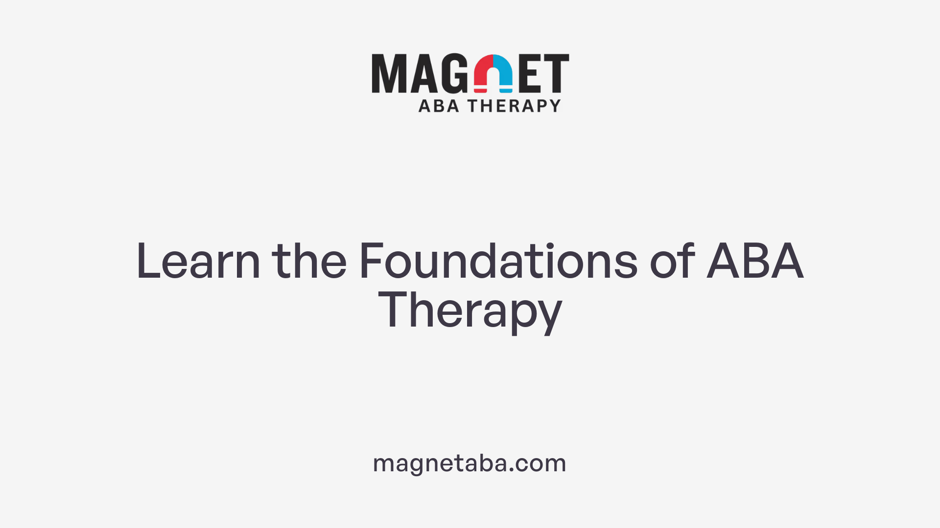 Learn the Foundations of ABA Therapy