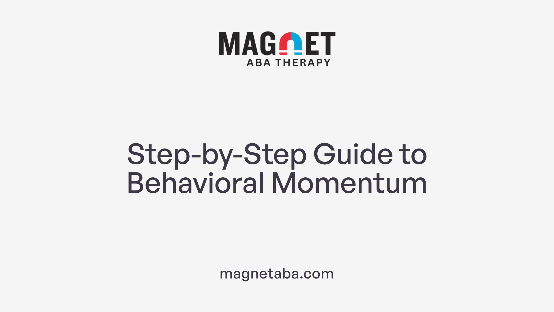 Step-by-Step Guide to Behavioral Momentum