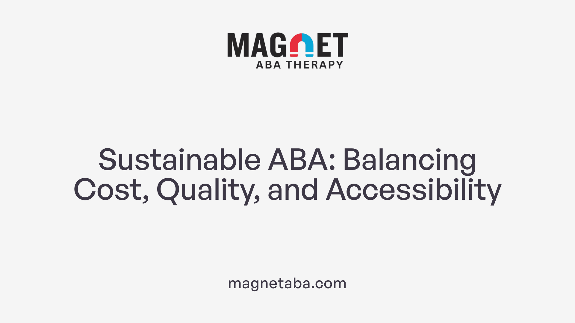 Sustainable ABA: Balancing Cost, Quality, and Accessibility