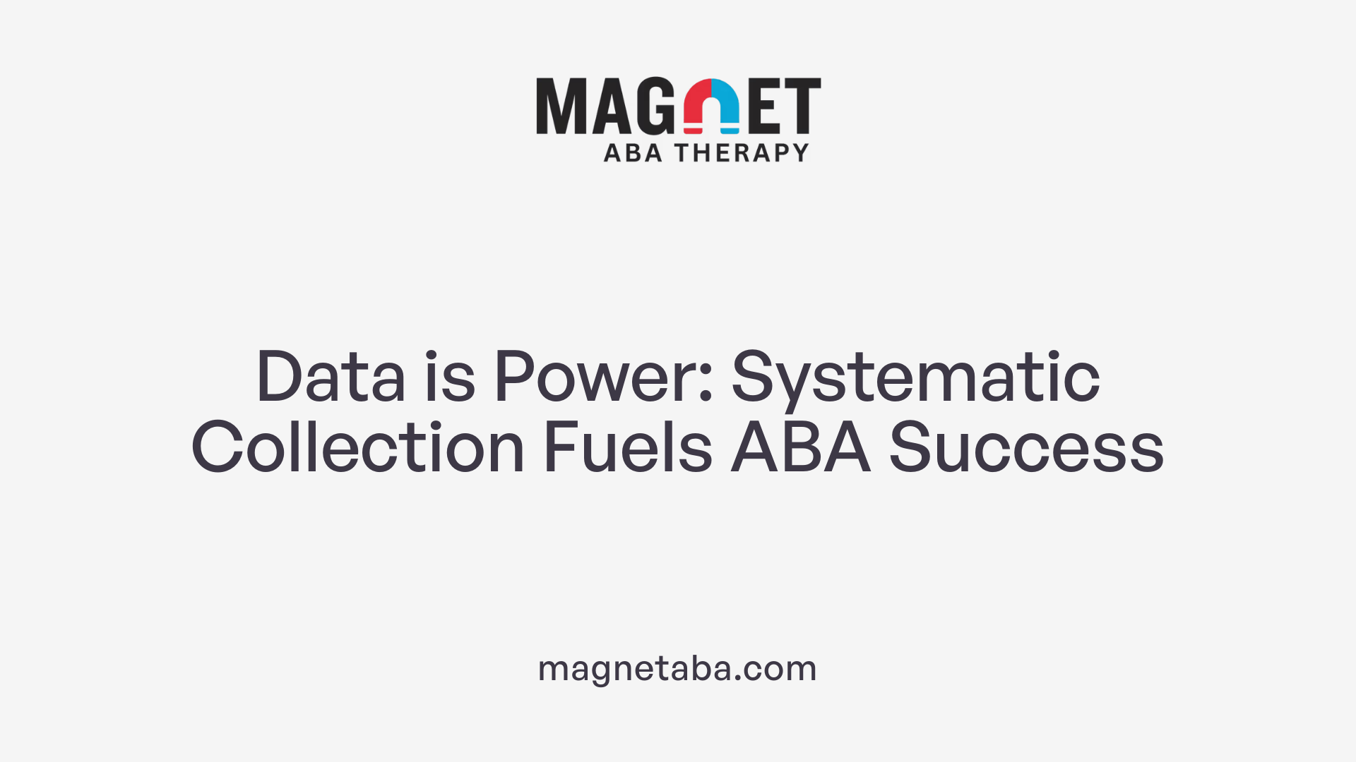 Data is Power: Systematic Collection Fuels ABA Success