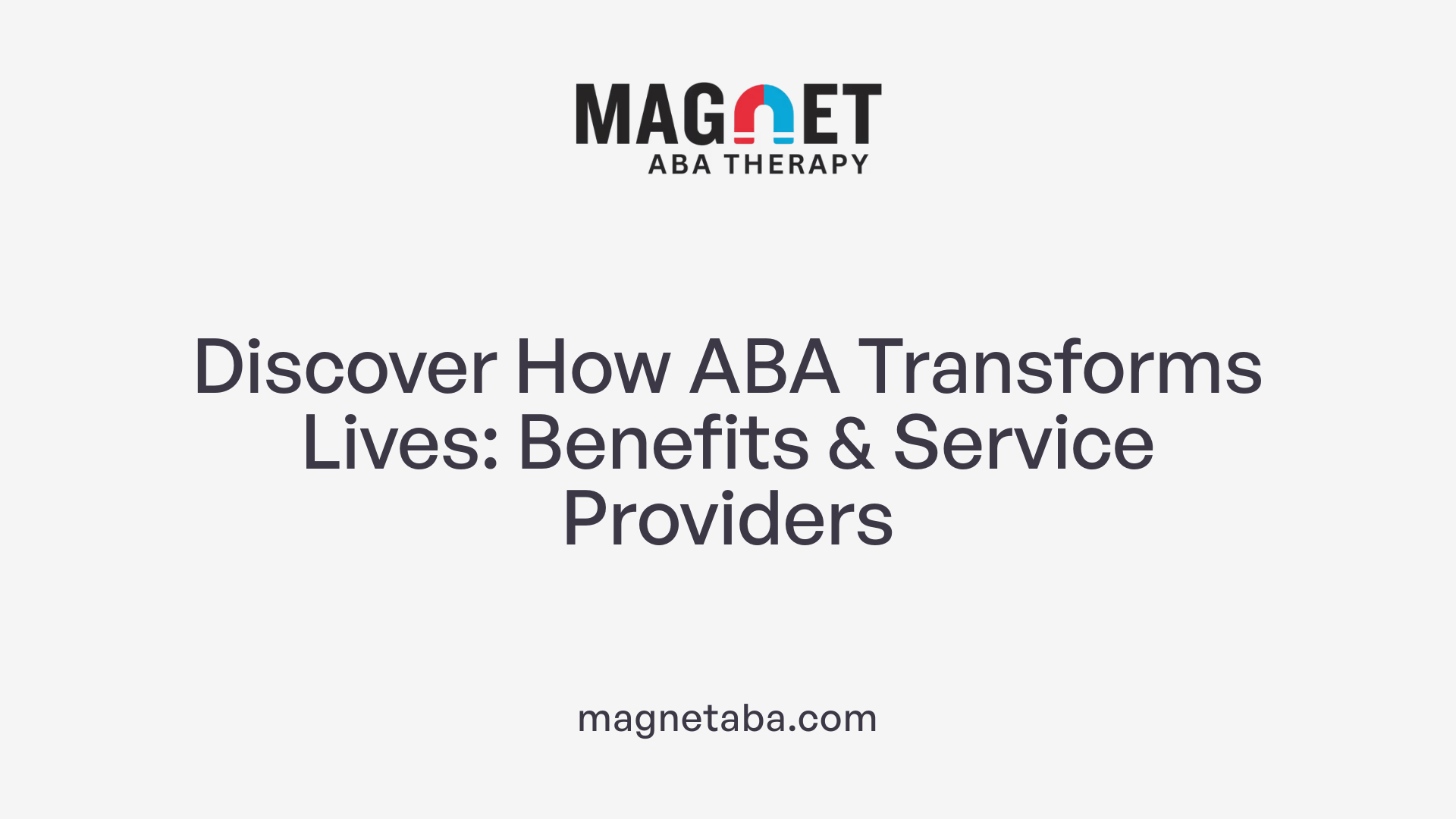 Discover How ABA Transforms Lives: Benefits &amp; Service Providers