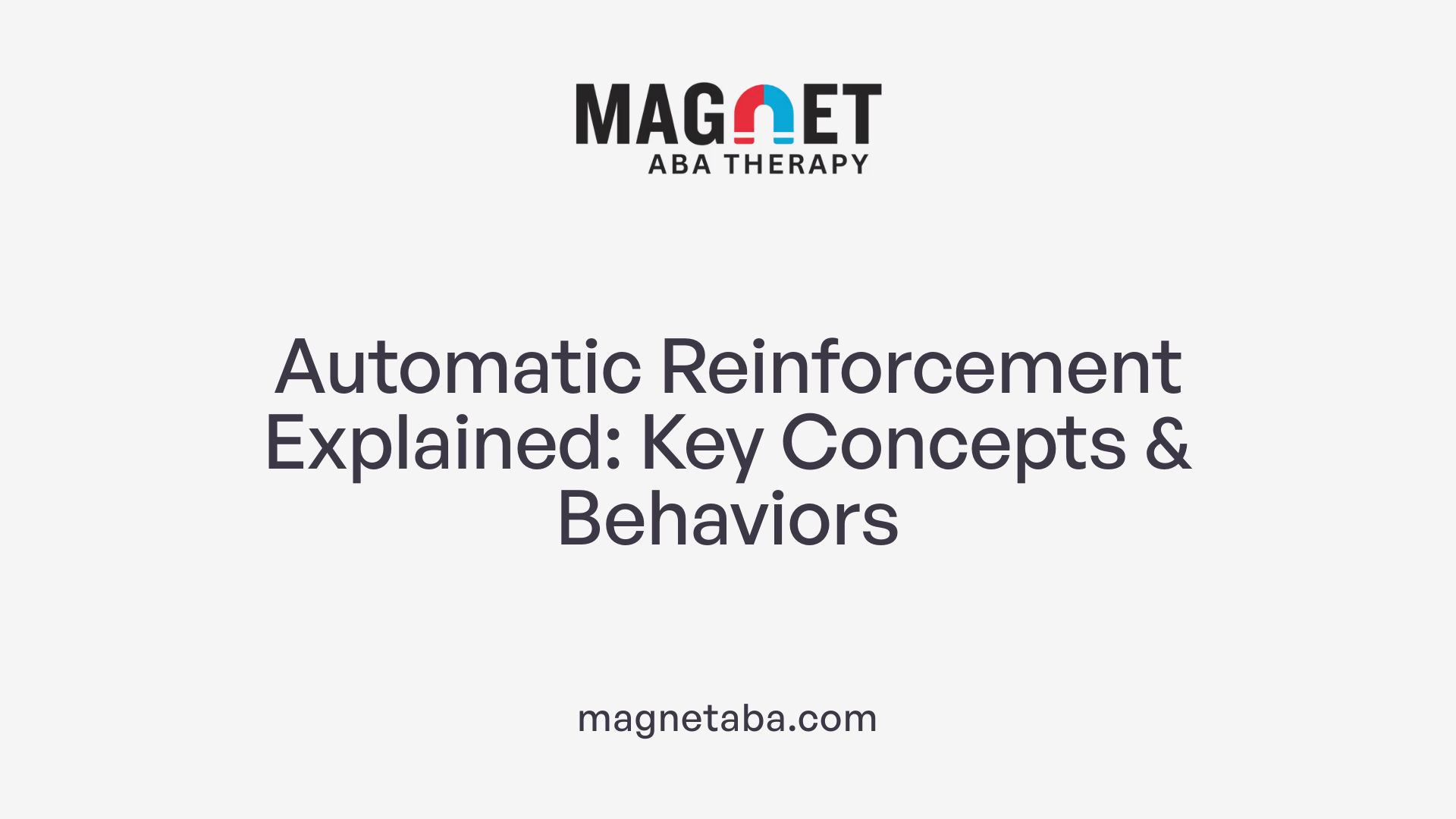 Automatic Reinforcement Explained: Key Concepts &amp; Behaviors