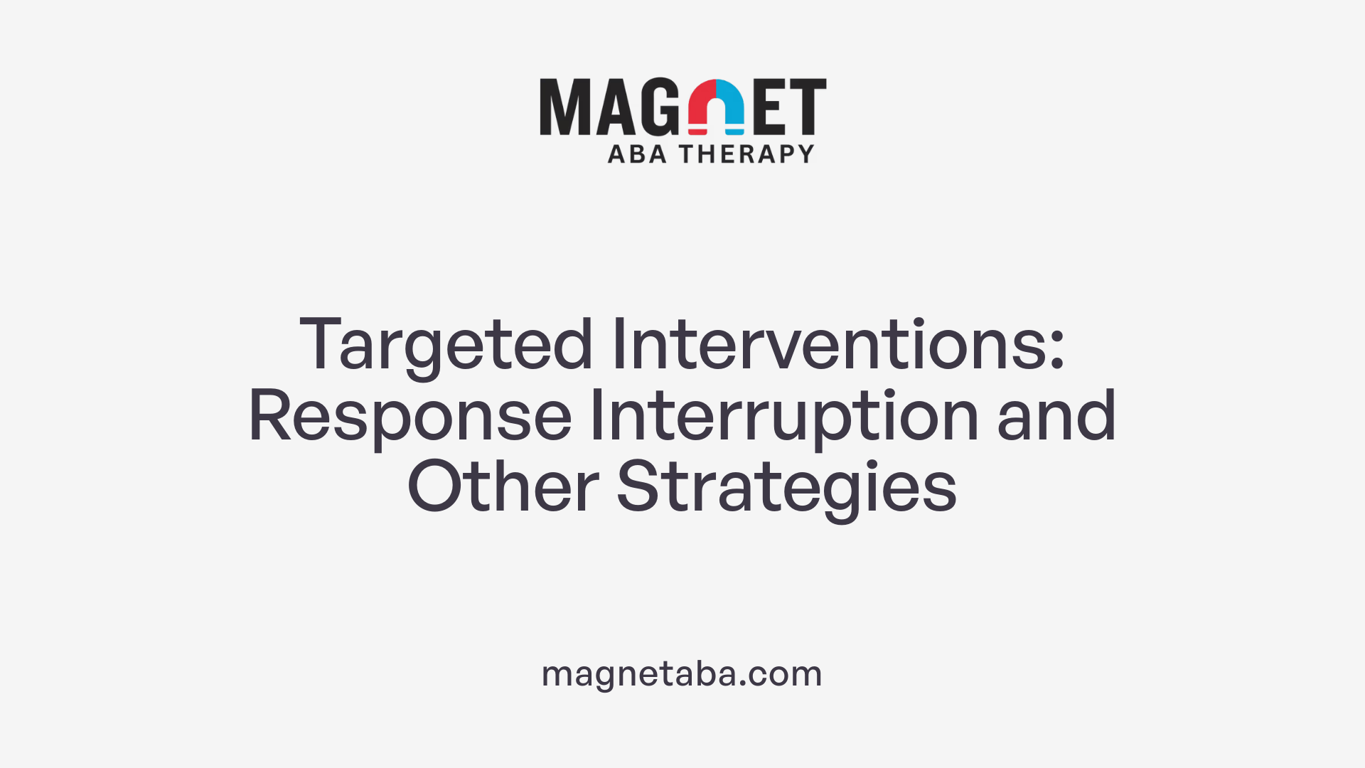 Targeted Interventions: Response Interruption and Other Strategies