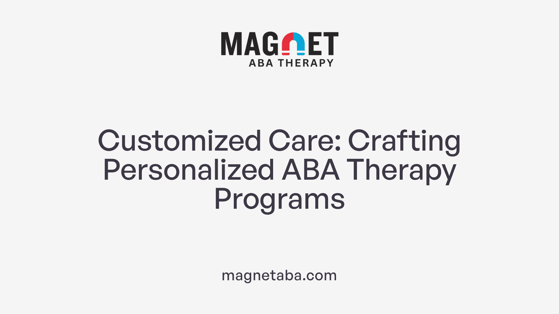 Customized Care: Crafting Personalized ABA Therapy Programs