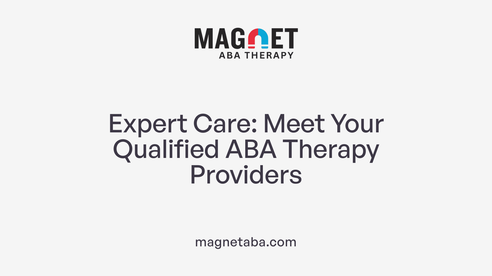 Expert Care: Meet Your Qualified ABA Therapy Providers
