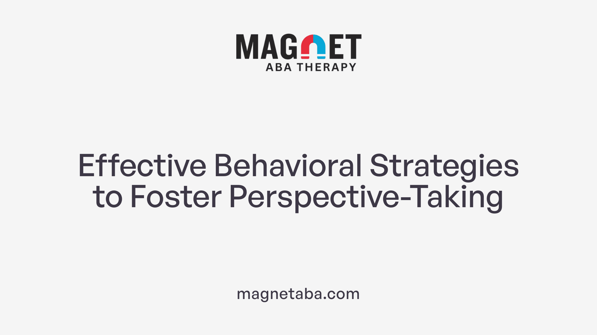 Effective Behavioral Strategies to Foster Perspective-Taking