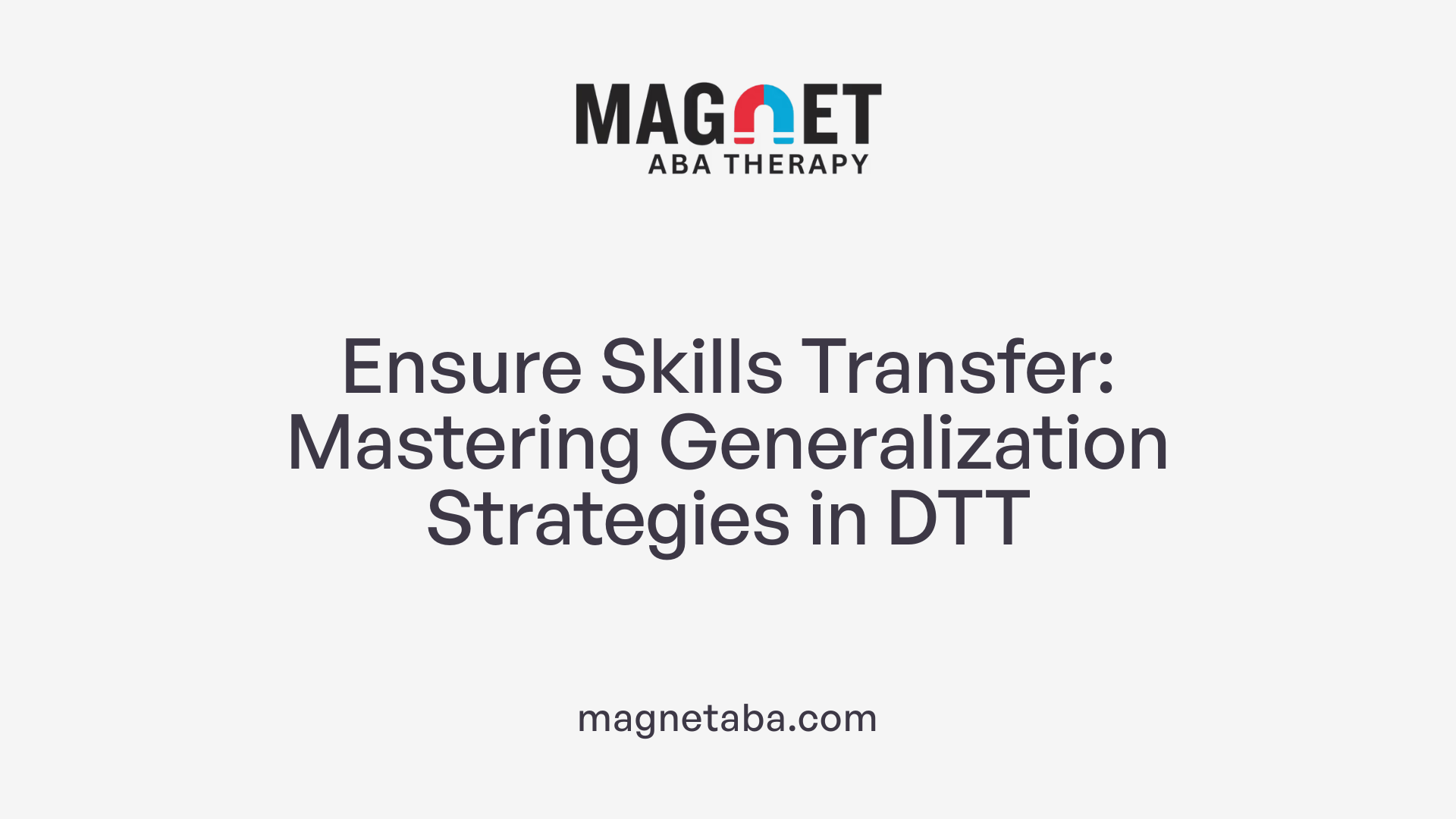 Ensure Skills Transfer: Mastering Generalization Strategies in DTT