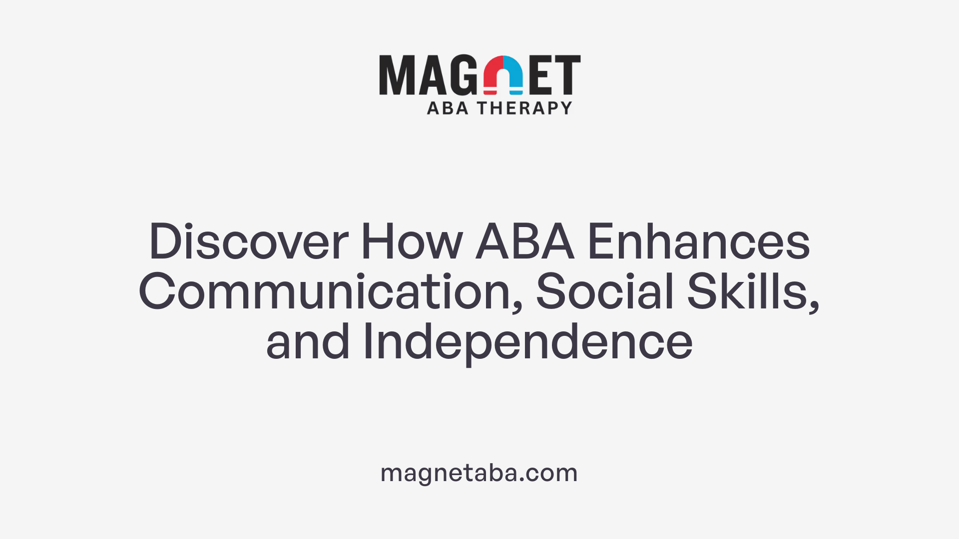 Discover How ABA Enhances Communication, Social Skills, and Independence