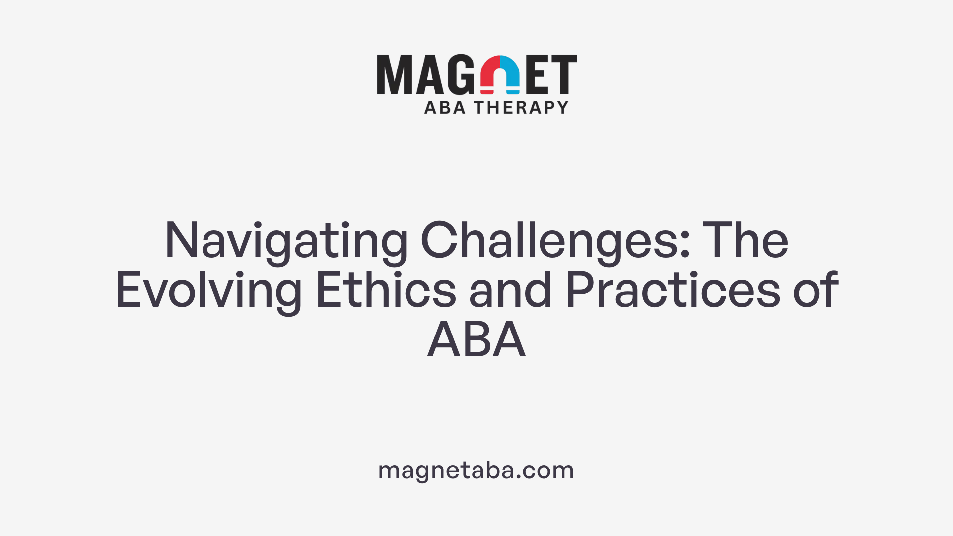 Navigating Challenges: The Evolving Ethics and Practices of ABA