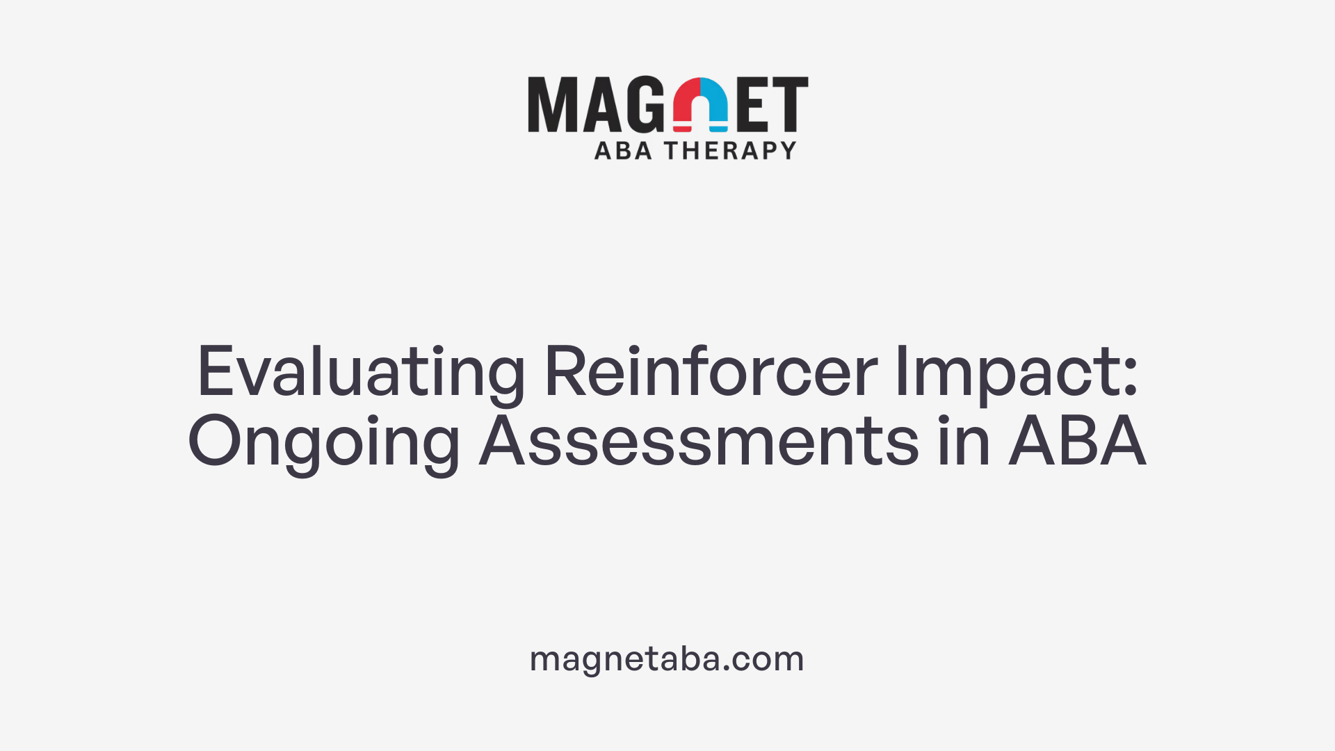 Evaluating Reinforcer Impact: Ongoing Assessments in ABA