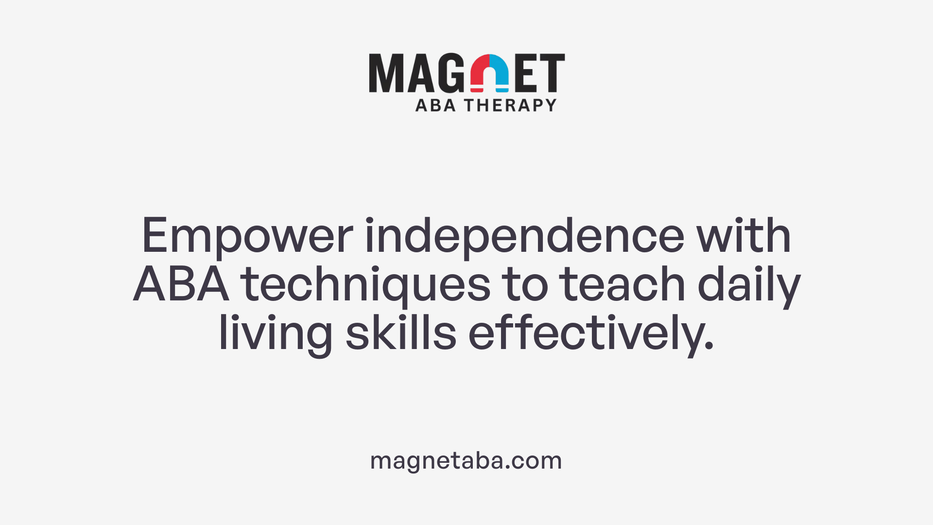 Empower independence with ABA techniques to teach daily living skills effectively.