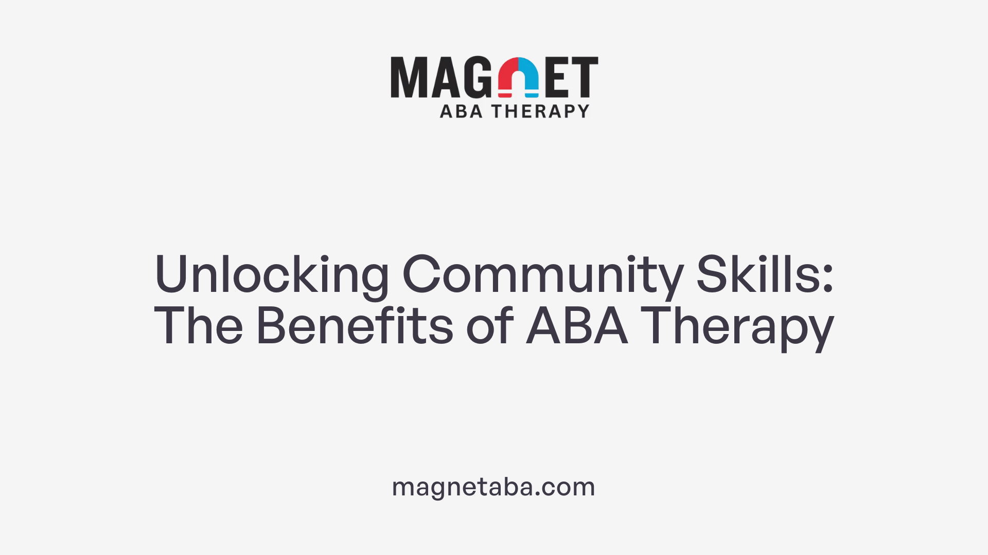 Unlocking Community Skills: The Benefits of ABA Therapy