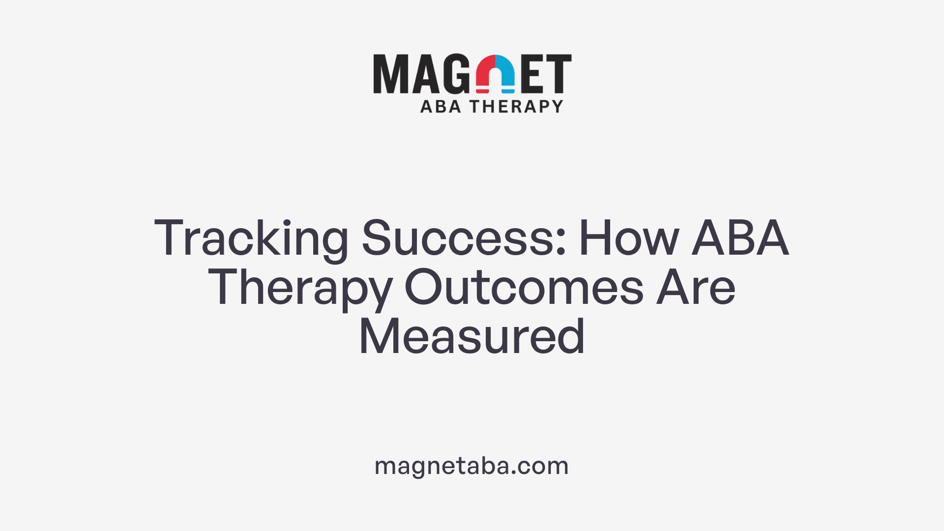 Tracking Success: How ABA Therapy Outcomes Are Measured