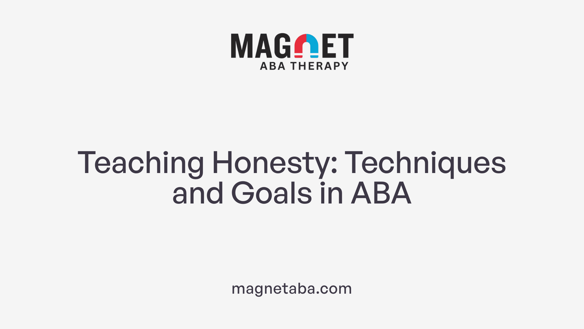 Teaching Honesty: Techniques and Goals in ABA