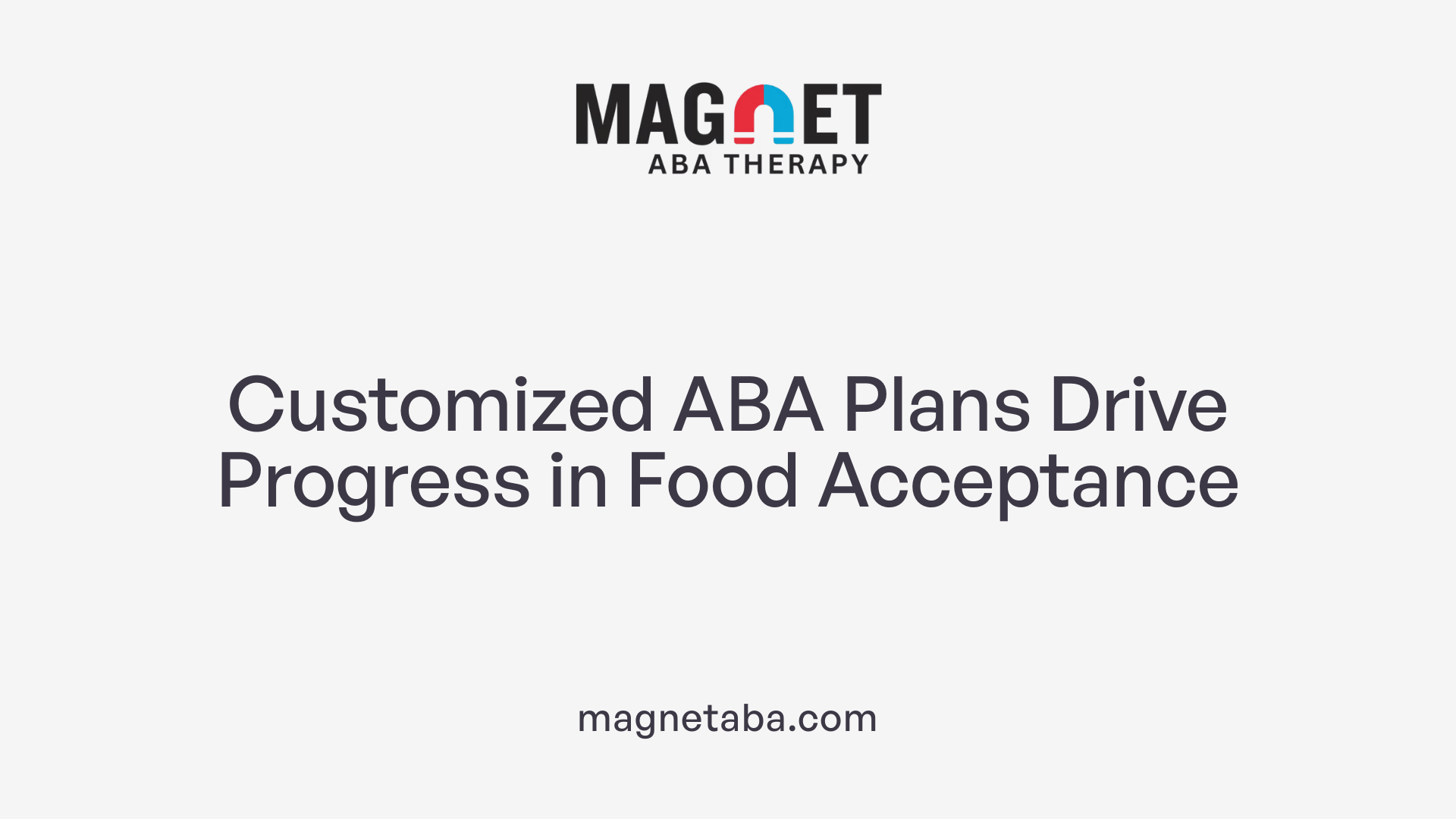 Customized ABA Plans Drive Progress in Food Acceptance
