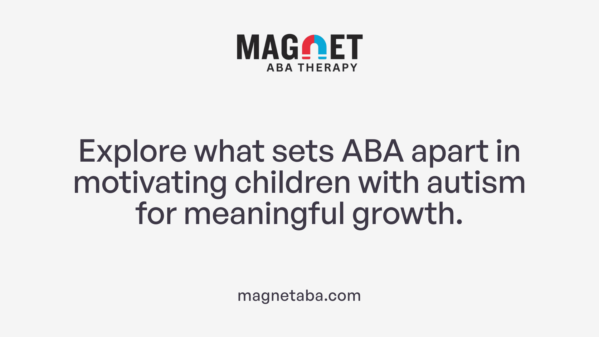 Explore what sets ABA apart in motivating children with autism for meaningful growth.