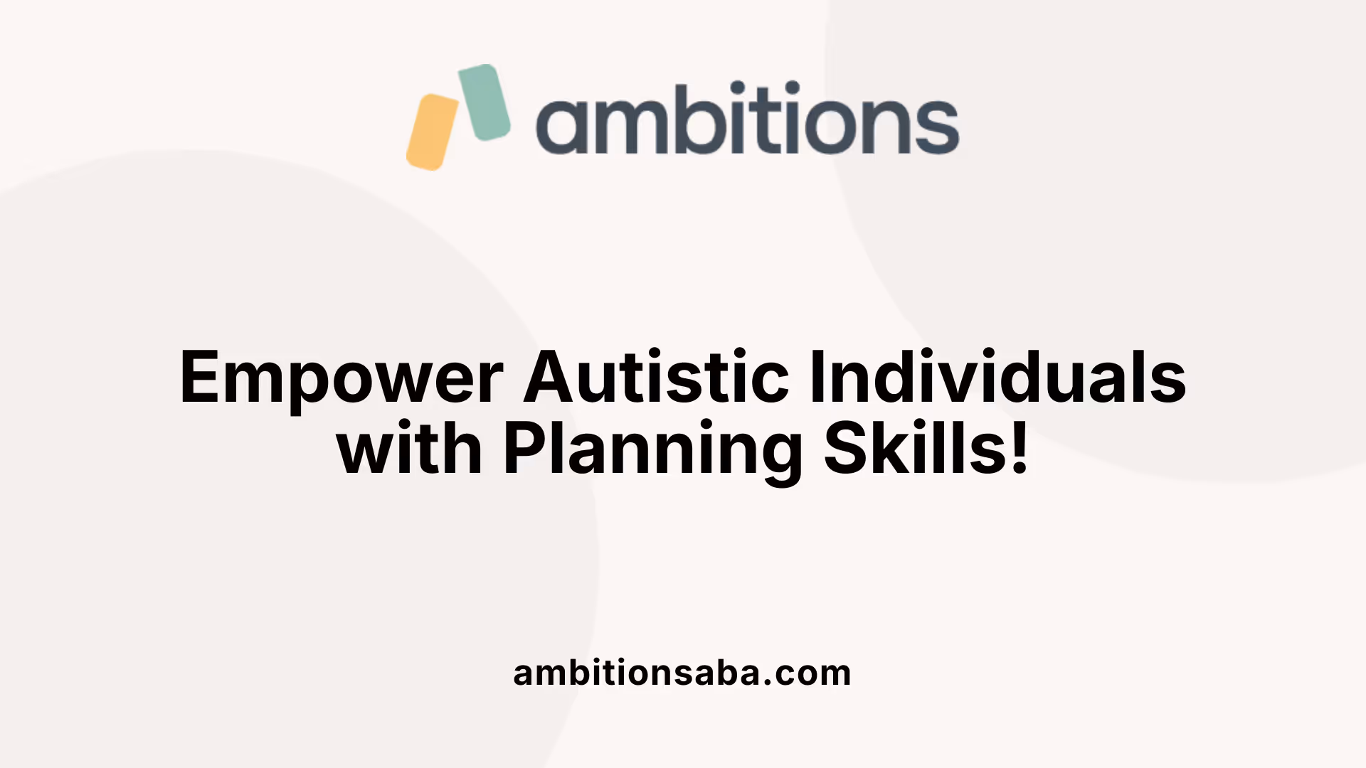 Empower Autistic Individuals with Planning Skills!