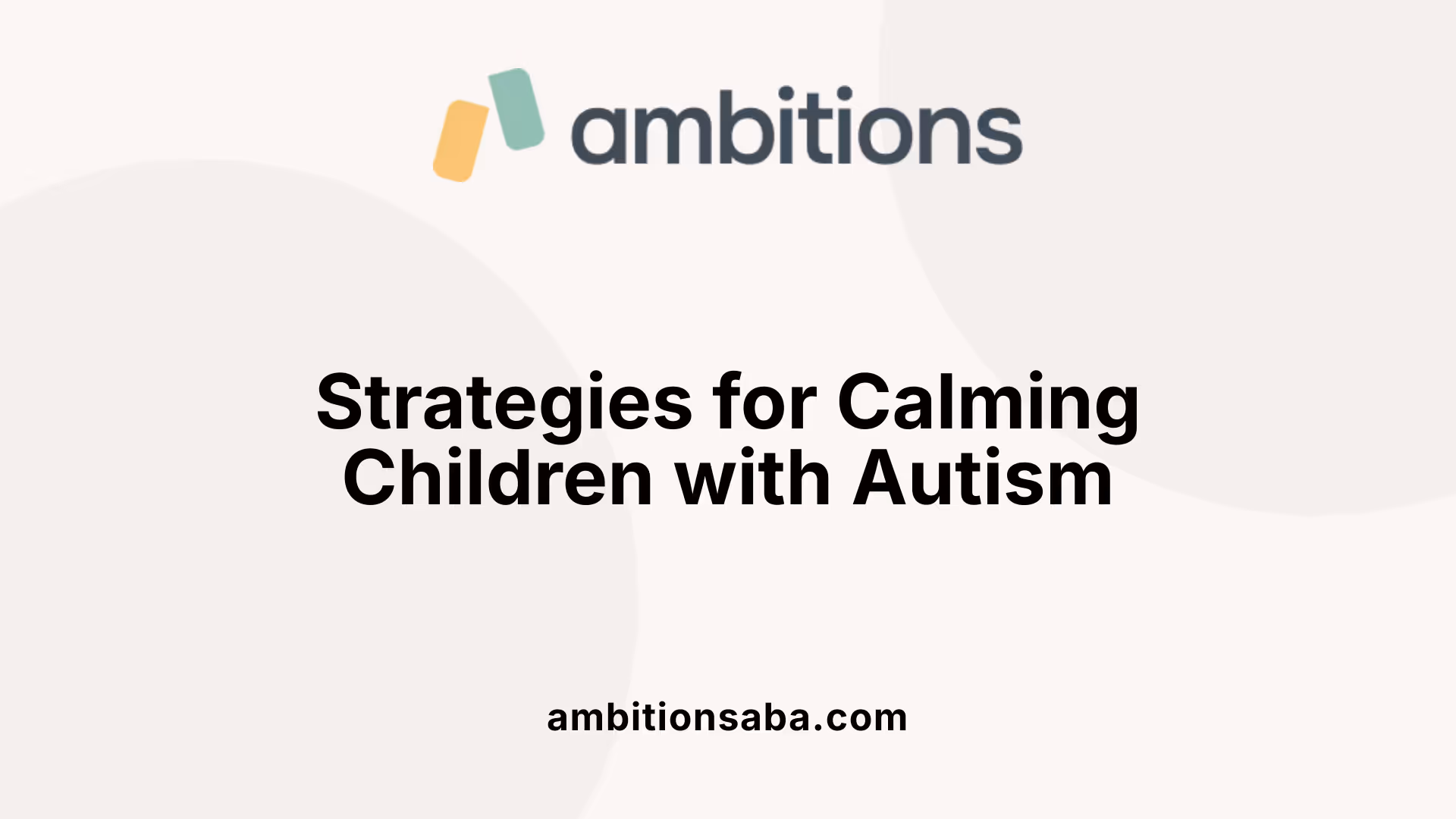 Strategies for Calming Children with Autism