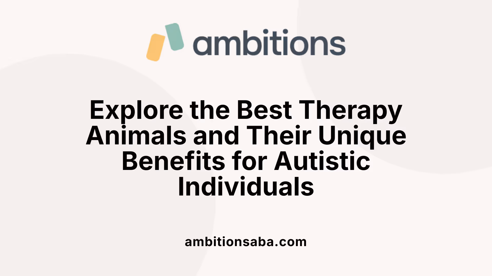 Explore the Best Therapy Animals and Their Unique Benefits for Autistic Individuals
