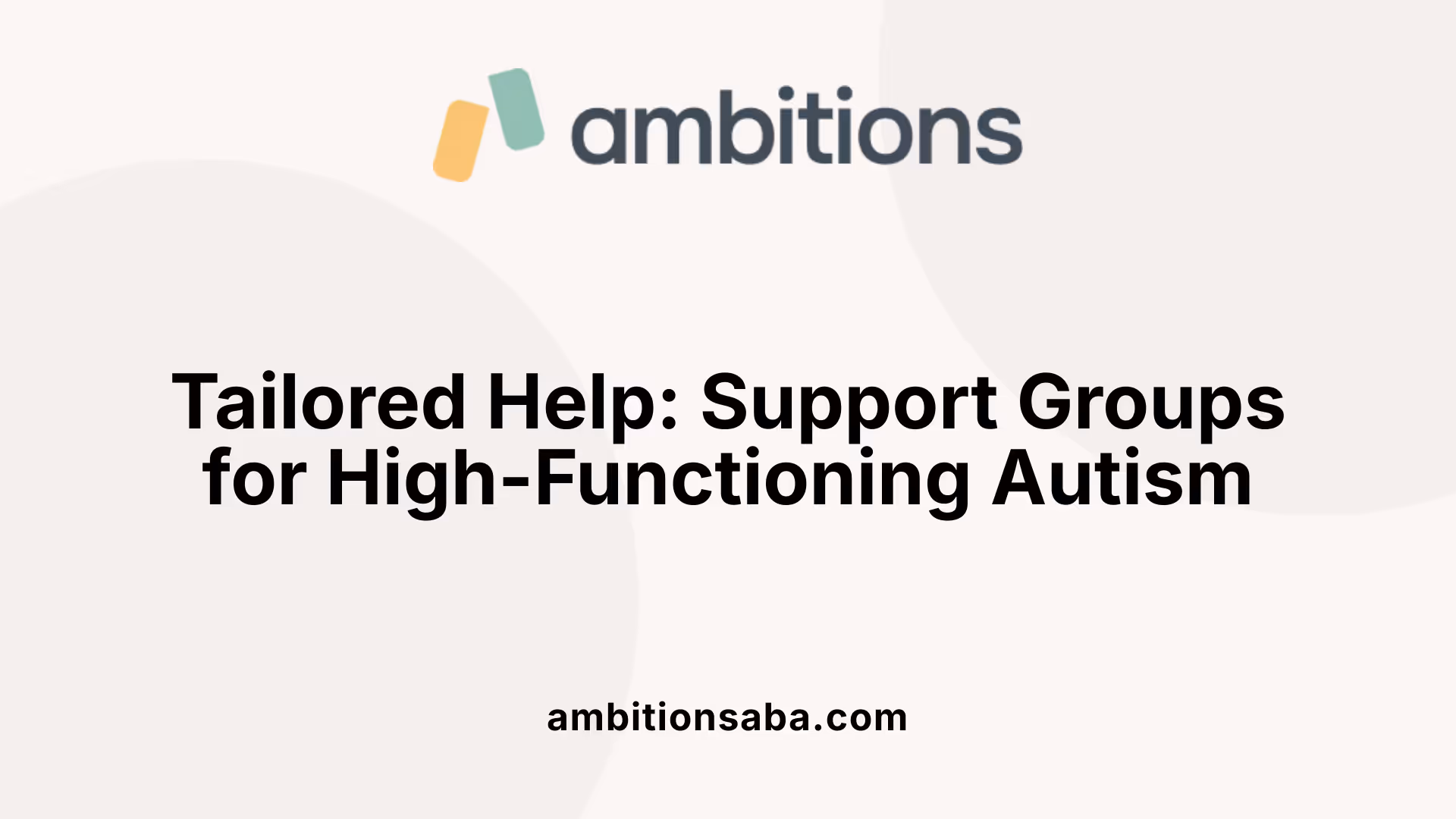 Tailored Help: Support Groups for High-Functioning Autism
