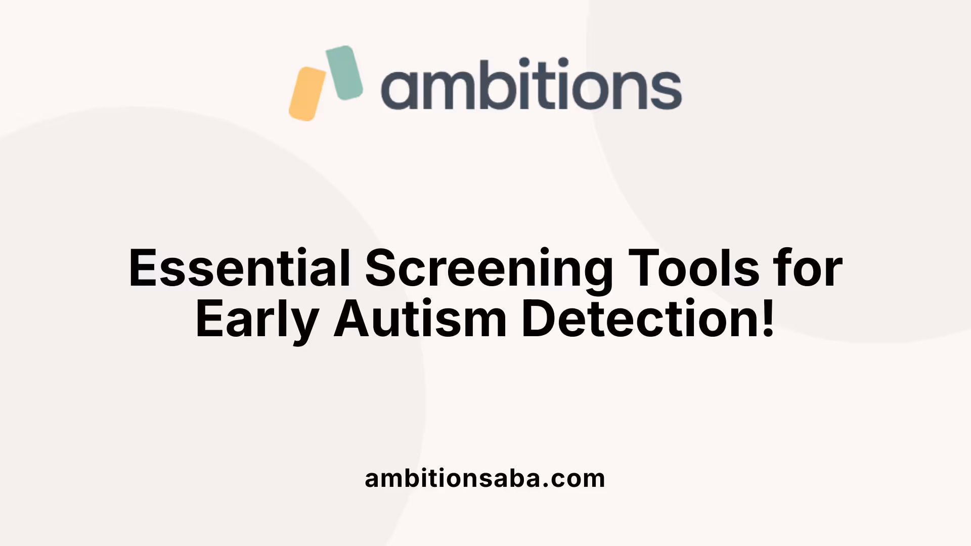 Essential Screening Tools for Early Autism Detection!