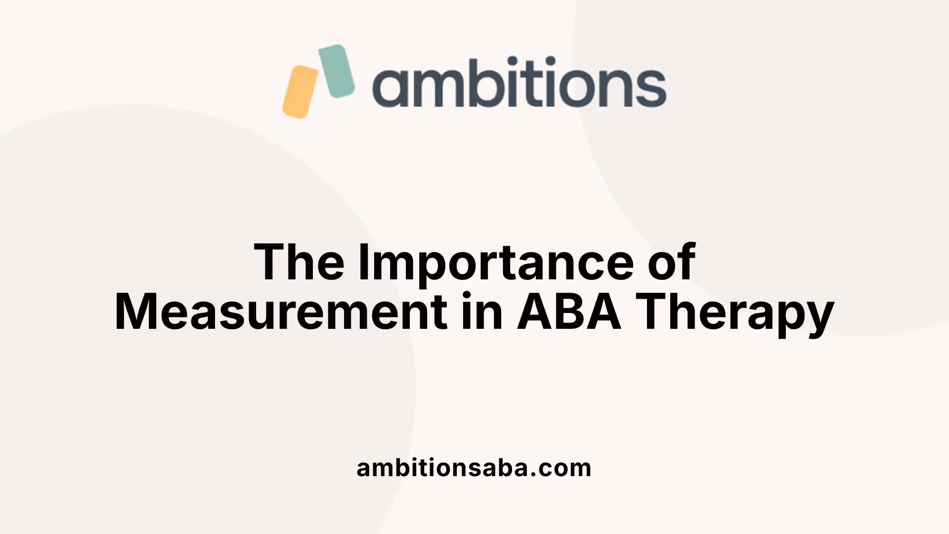 The Importance of Measurement in ABA Therapy