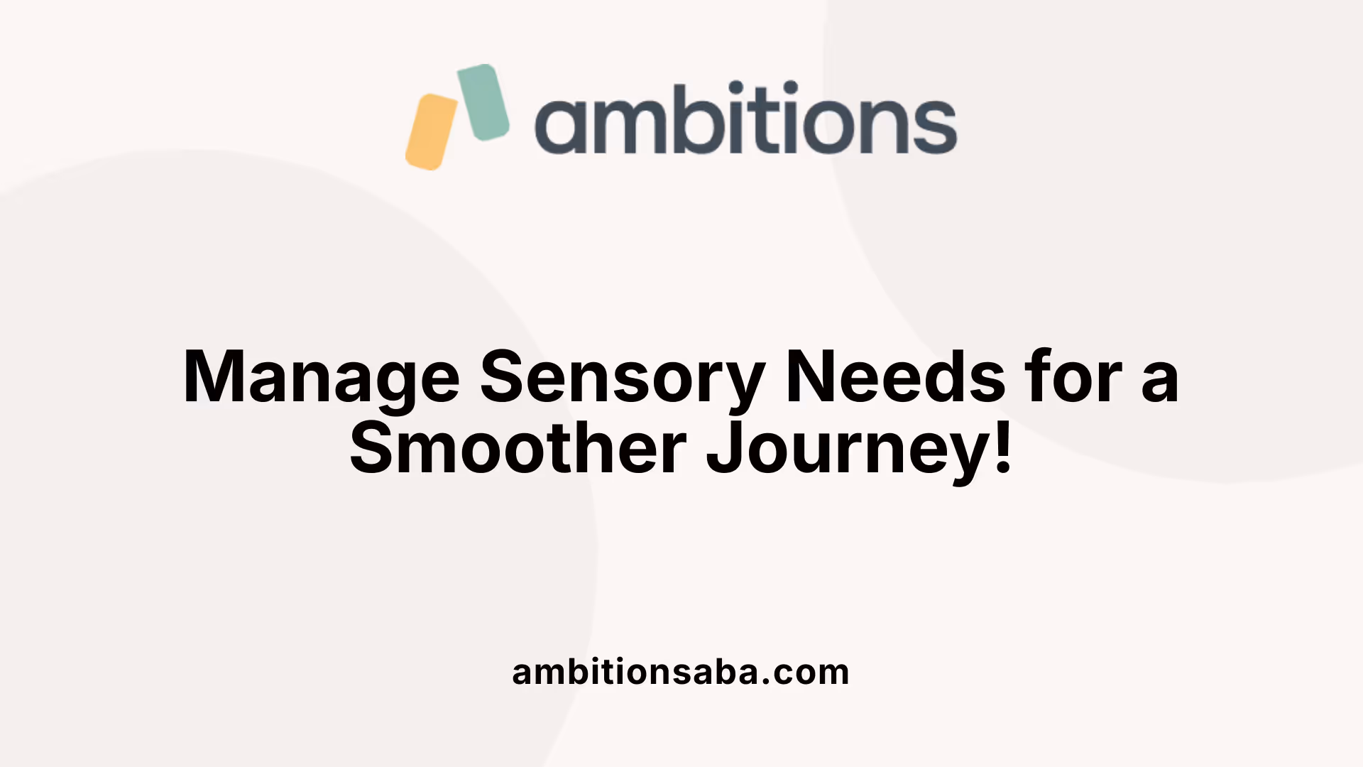 Manage Sensory Needs for a Smoother Journey!