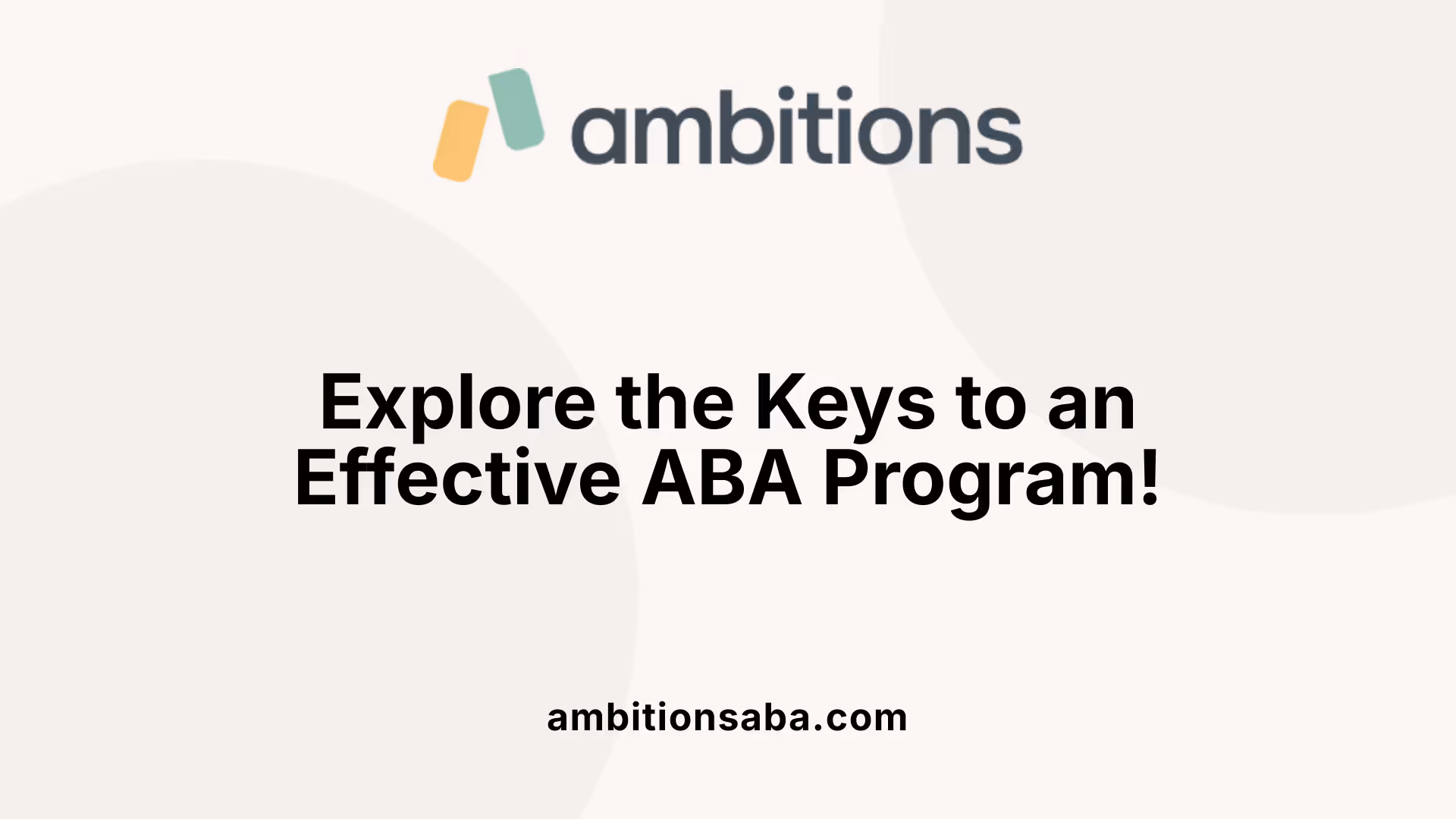 Explore the Keys to an Effective ABA Program!
