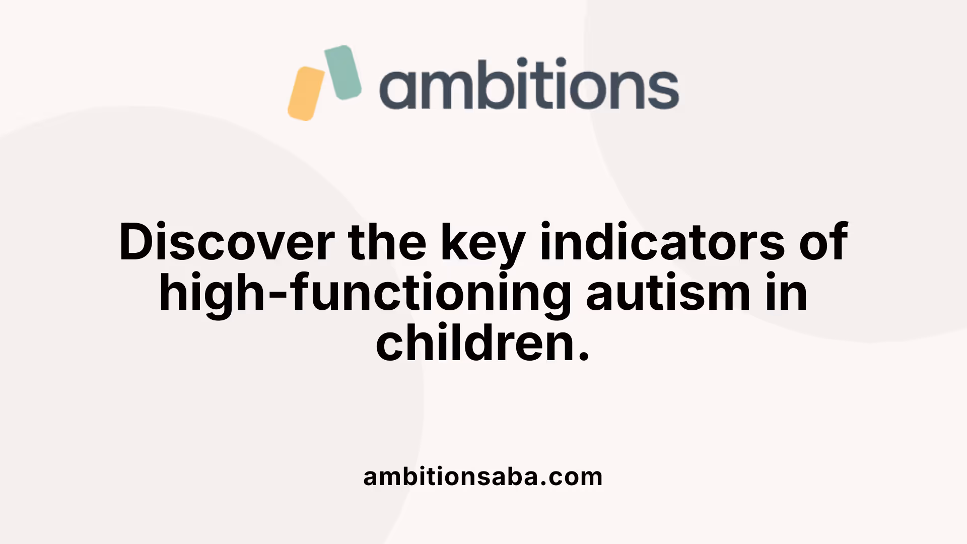 Discover the key indicators of high-functioning autism in children.