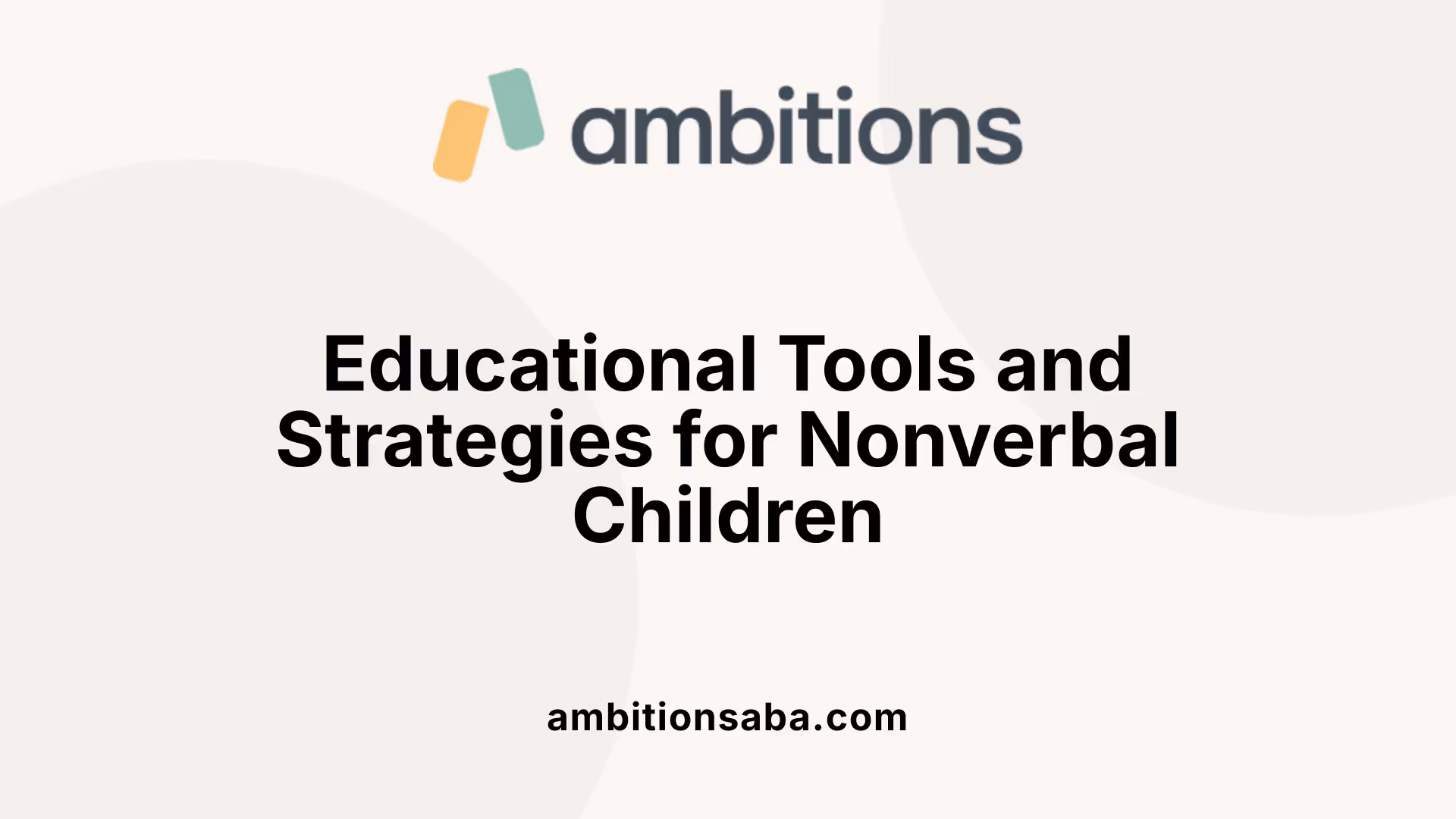 Educational Tools and Strategies for Nonverbal Children