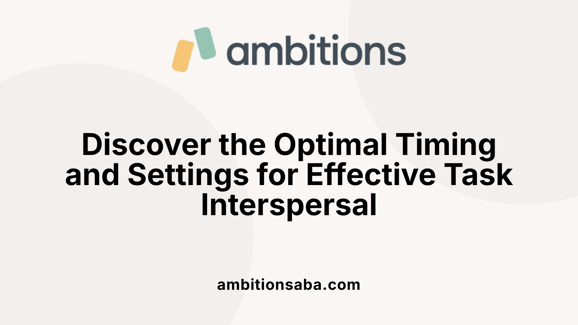 Discover the Optimal Timing and Settings for Effective Task Interspersal